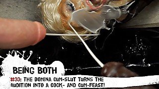 #33–The Domina CUM-SLUT turns the audition into a DEEPTHROATING cock- and cum-feast! – BeingBoth