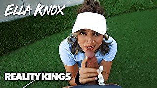 REALITY KINGS - Ella Knox Rewards Her Man For Teaching Her To Play Golf With A Blowjob & A Nice Fuck