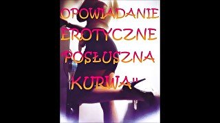 OPOWIADANIE EROTYCZNE ''POSŁUSZNA KURWA'