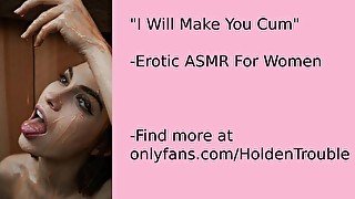 I Will Make You Cum -- Erotic ASMR For Women