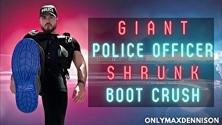 Macrophilia - giant police officer shrunk boot crush