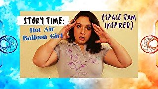 Story Time: Hot Air Balloon Girl (Space Jam Inspired)