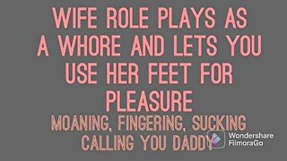 Audio only F4A Wife role plays as a whore and lets you explore foot fetish F4M