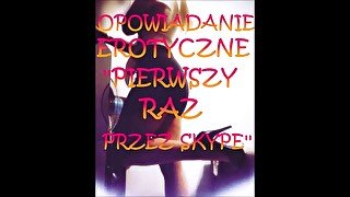 OPOWIADANIE EROTYCZNE ''PIERWSZY RAZ PRZEZ SKYPE'