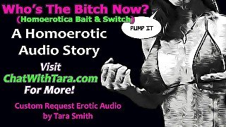 AUDIO ONLY - Who's the bitch now sissy bait & switch