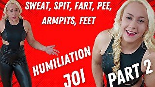 Sweat, pee, armpits, feet, farts, humiliation JOI (part 2)