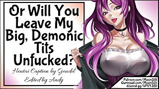 Or Will You Leave My Demonic Tits Unfucked?