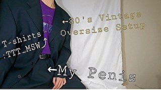 【Fashion×Masturbation】インスタグラマーの裏側…  80's Vintage oversize setup + T-shirts(Brand: TTT_MSW)+My penis