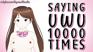 Saying UwU 10000 Times - Kyra Wild (Lewd Vtuber)