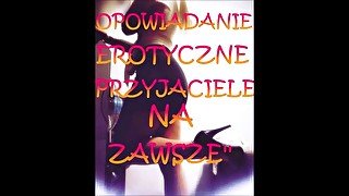 OPOWIADANIE EROTYCZNE ''PRZYJAVIELE NA ZAWSZE''