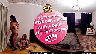 Glory Hole with Three Dirty Girls and a Dick in the Curtain - VirtualPorn360