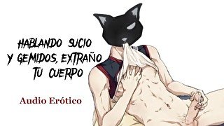 Hablando sucio y gemidos, extraño tu cuerpo [ASMR] [Voz de hombre] [Audio para mujeres]