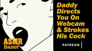 Daddy Directs You On Webcam & Strokes His Cock - Dirty Audio