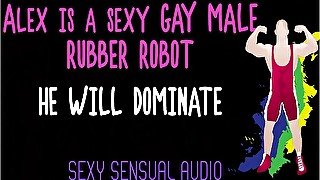 AUDIO ONLY - Alex is a sexy gay robot and he will dominate you