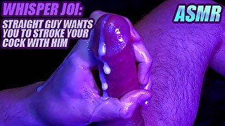 (ASMR WHISPER JOI) Straight Guy Wants A Gay Cock To Jerk Off With Him and Cum