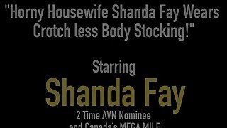 Horny Housewife Shanda Fay Wears Crotch less Body Stocking!