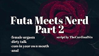 Futa Meets Nerd Part 2 [Erotic Audio for Men][Filthy Mouth][Cum in Your Mouth]