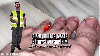 Giant builder makes 5 tinys worship him - foot - cock - ass - armpit