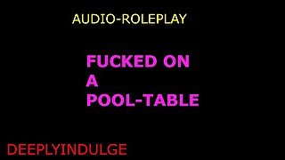 rough fucked on a pool table (audio roleplay) dirty nasty intense rough