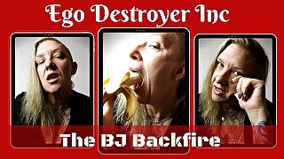 Ego Destroyer Inc - The BJ Backfire - Rem Sequence