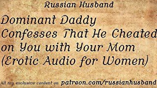 Dominant Daddy Confesses That He Cheated on You with Your Mom (Erotic Audio for Women)