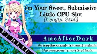 I'm Your Sweet CPU Slut! [Bet Your 3090 Can't Do What I Can!] [Erotic Audio]