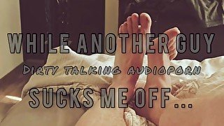 Imagining your pussy dripping all over me while another guy sucks me off! Erotic audio