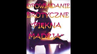 OPOWIADANIE EROTYCZNE ''PIĘKNA MADZIA'