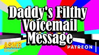 A Filthy Voicemail Message From Daddy (ASMR Daddy Instructions)