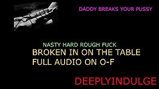 BROKEN IN AND FUCKED HARD (AUDIO ROLEPLAY) DADDY DOM BREAKS YOU IN AND CHAINS YOU TO THE TABLE HARD