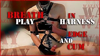 Breath Play in Harness - Edge and Cum