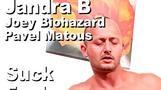 Jandra B & Joey Biohazard & Pavel Matous suck fuck anal bisexual facial