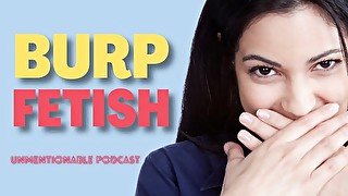 Burp Fetish Girl Talks Fart Fetish & More