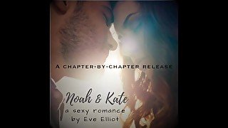 Noah & Kate Ch 1 - Erotic Romance Novel Written and Read by Eve's Garden (Part 2)