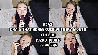 v342 Drain That  Cock With My Mouth