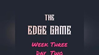 The Edge Game Week Three Day Two