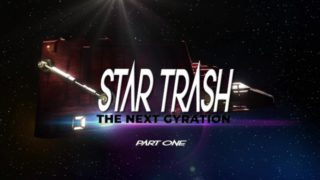 STAR TRASH - THE NEXT GYRATION Part 1