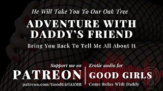 [GoodGirlASMR] Daddy’s Friend Will Take You To Our Oak Tree & Bring You Back To Tell Me All About It