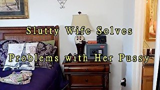 Slutty Wife Solves Problems with Her Pussy