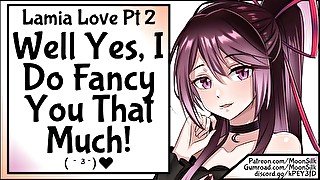 [Lamia Love Pt 2] Well Yes! I DO Fancy You That Much!