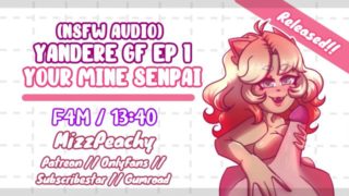 (NSFW Audio) Yandere Girlfriend EP 1 // Your Mine Senpai