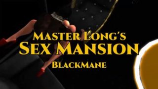 BlackMane: Master's Long Sex Mansion