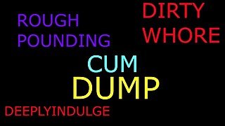 DIRTY CUM DUMP (AUDIO) HARDCORE CREAMPIE EXTREME