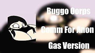 Buggo's Request Chugging Oorps Gas