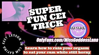 OF CEI TRICK Learn how to ruin your orgasm to eat your cum while still horny