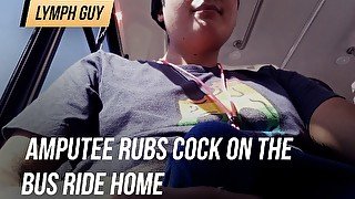 Amputee rubs cock on the bus ride home