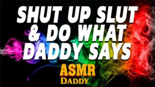 Shut Up & Obey Your Daddy  - Male Audio Porn DDLG