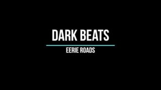 Dark Beat - Eerie Roads