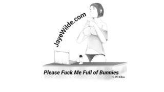 Please Fuck me Full of Bunnies