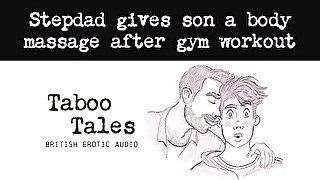 Gay British Erotic Audio: Stepdad Gives His Son a Massage After Sweaty Gym Workout